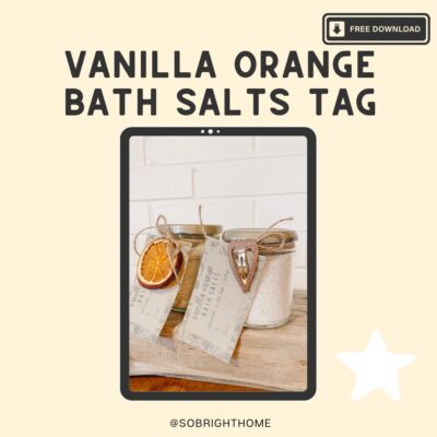 So Bright Home, Vanilla Orange Bath Salts Printable Tag and Recipe