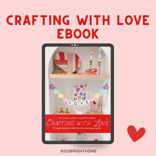 Crafting with Love, Valentines Crafts for the whole Family, Valentines Craft ebook, So Bright Home Valentines ebook